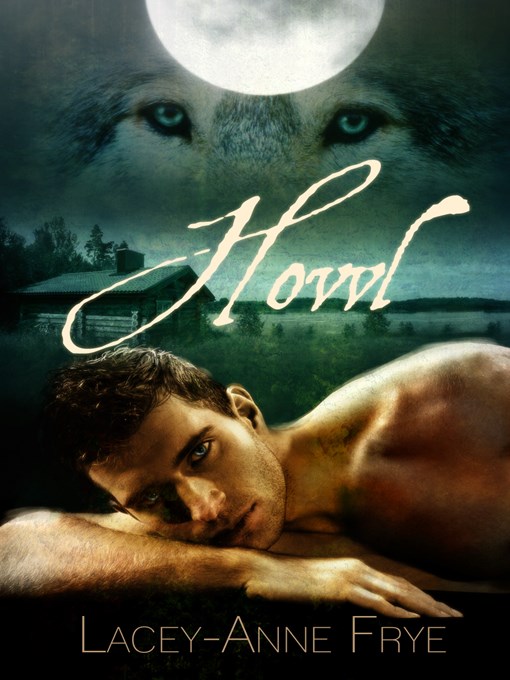 Title details for Howl by Lacey-Anne Frye - Available